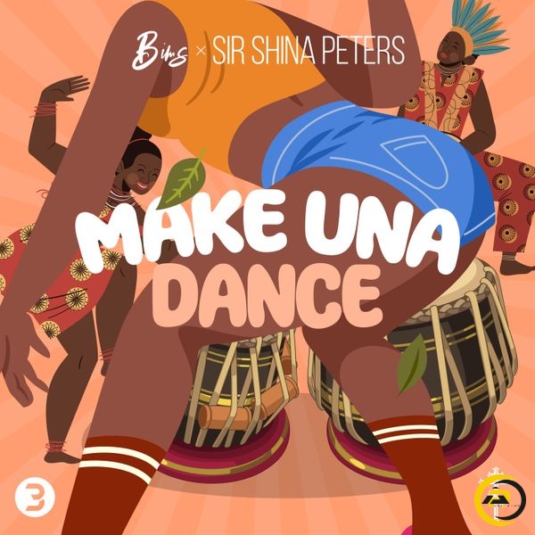 BIMS - Make Una Dance ft. Sir Shina Peters
