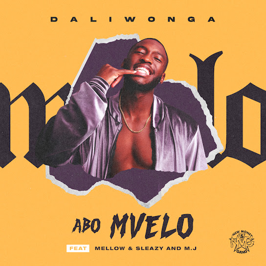 Daliwonga - Abo Mvelo ft. Mellow, Sleazy & M.J